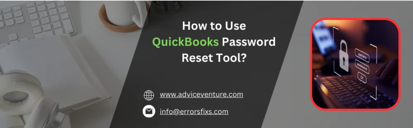 How To Use Quickbooks Password Reset Tool?